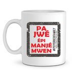 Mug PA JWE EPI MANJE MWEN
